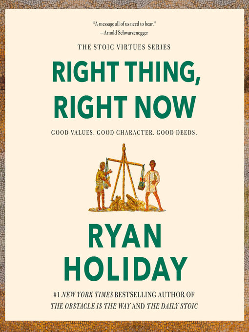 Title details for Right Thing, Right Now by Ryan Holiday - Available